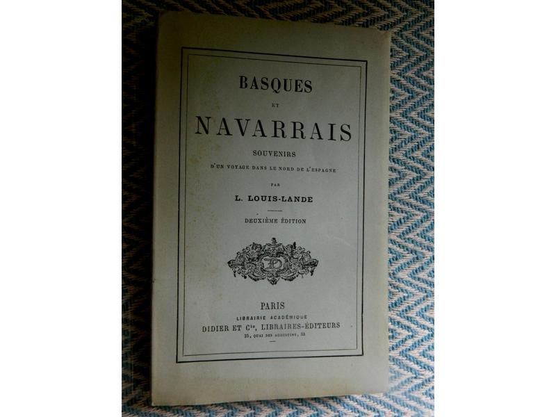 LOUIS-LANDE (L.) : Basques et Navarrais....