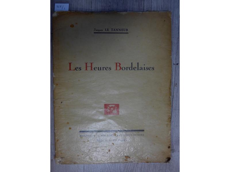 Jacques LE TANNEUR, Les Heures Bordelaises,...
