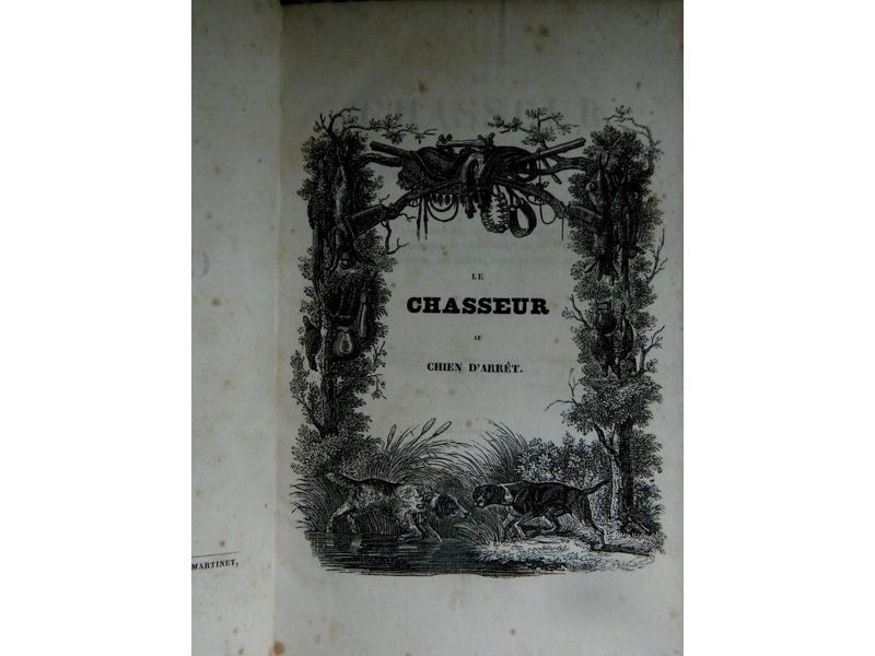 BLAZE (E.) : Le chasseur au chien d'arrêt…...