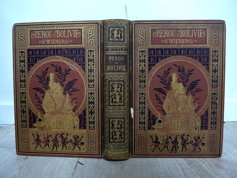 C.C WIENER, Pérou et Bolivie. Récit de voyage....