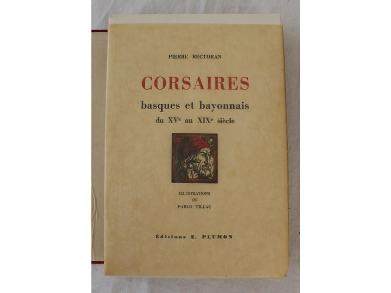RECTORAL (P.) : Corsaires basques et bayonnais...