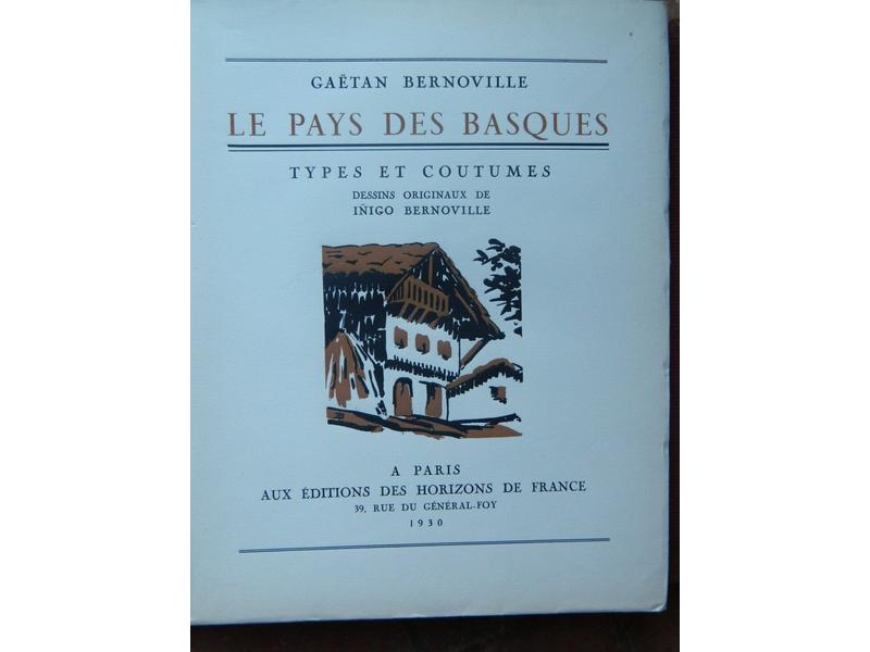 BERNOVILLE (G.) : Le Pays des basques. Types...