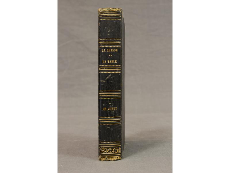 JOBEY (Ch.): La Chasse et la table. Furne...
