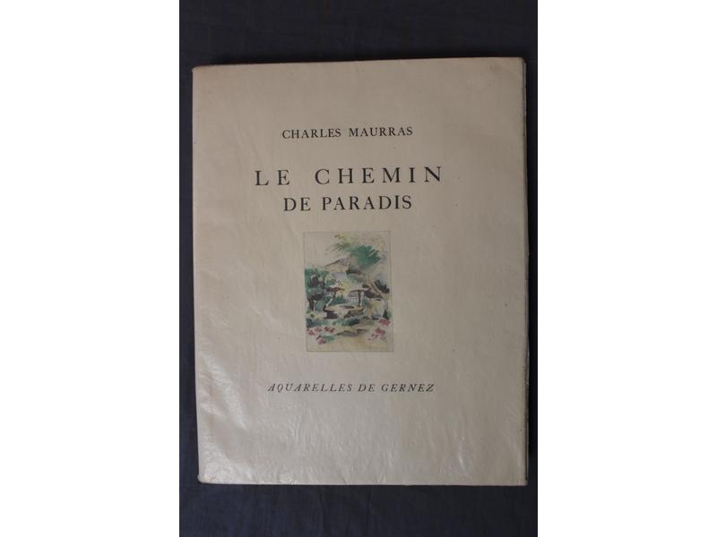 MAURRAS (Ch.): Le chemin de paradis. La Cité...