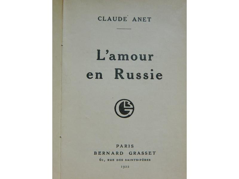 [RUSSIE] Anet (C.) : L'Amour en Russie. Grasset,...