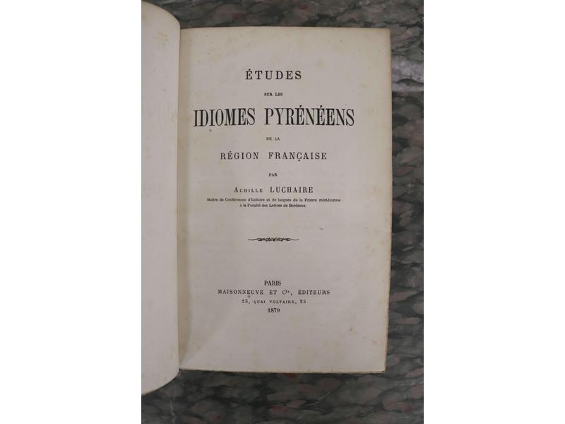 LUCHAIRE (A.): Etudes sur les idiomes pyrénéens...