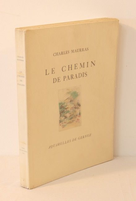 MAURRAS (Ch.): Le Chemin de Paradis, La Cité...