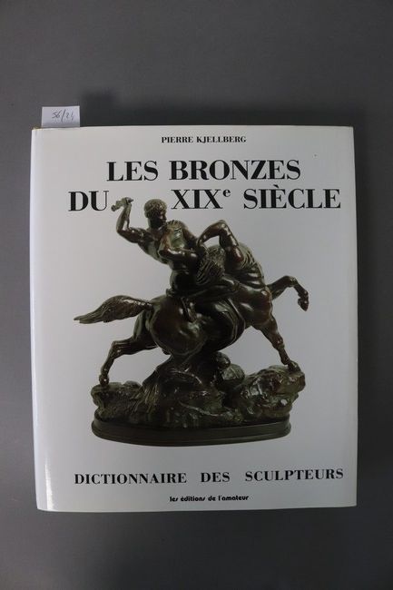 Pierre KJELLBERG, Les Bronzes du XIXe siècle,...