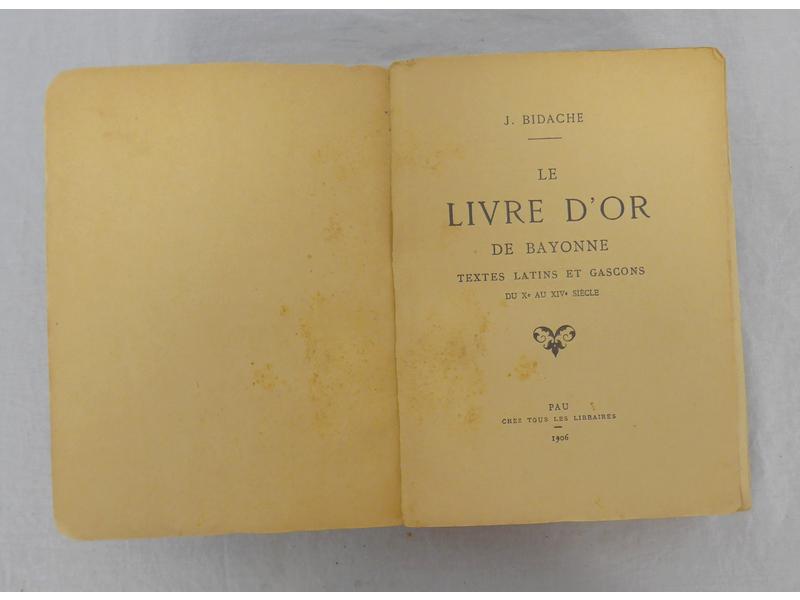 BIDACHE (J.) : Le Livre d'or  de Bayonne....