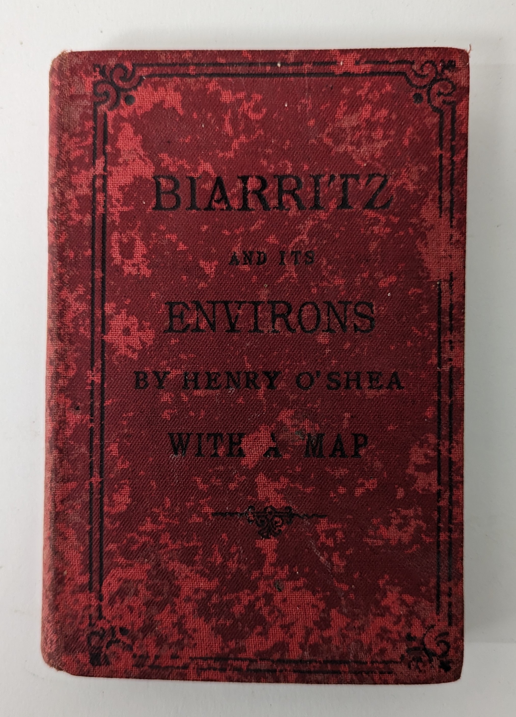 Henry O'SHEA, Biarritz and its Environs,...