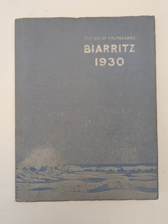 [TOURISME] BIARRITZ 1930 - Édition de Propagande,...